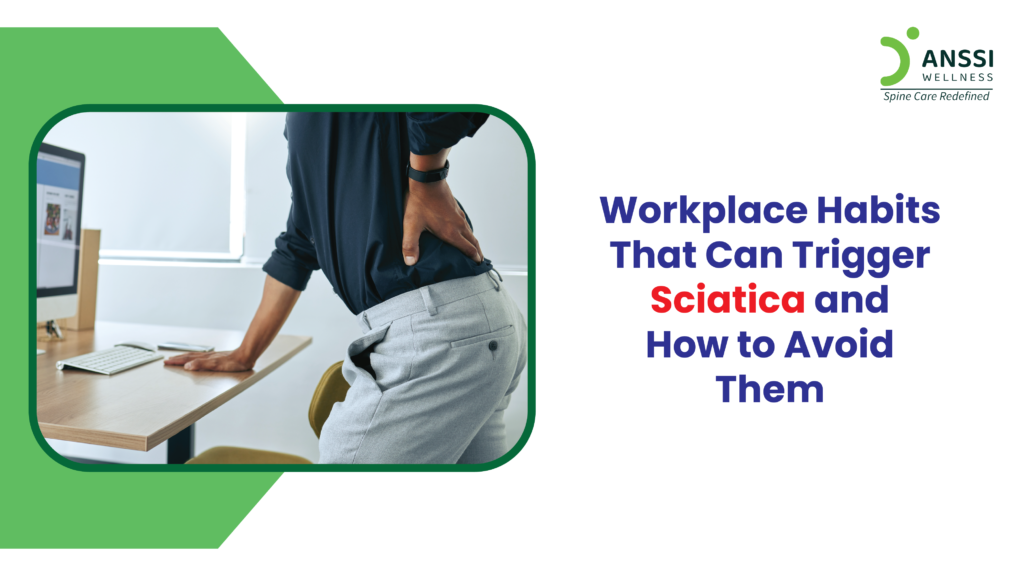 Workplace habits often contribute significantly to sciatica, a condition caused by irritation or compression of the sciatic nerve.